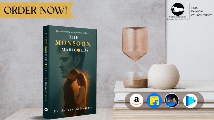 Introducing The Monsoon Marigolds by Dr. Shekhar Srivastava Love, Loss, Memory, and Monsoon Melancholy